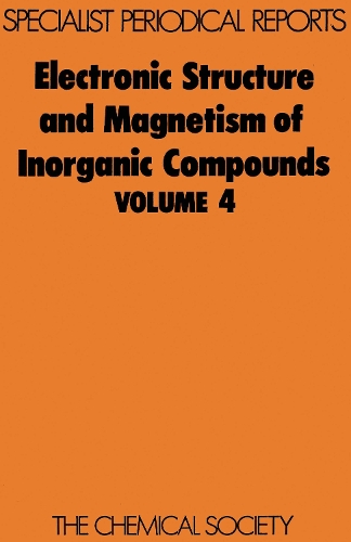 Electronic Struc & Magnetism of Inorganic Compounds Vol 4 (Hardback)
