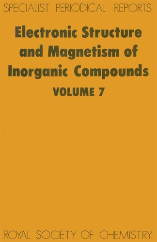 Electronic Structure and Magnetism of Inorganic Compounds: Volume 7 - Specialist Periodical Reports (Hardback)