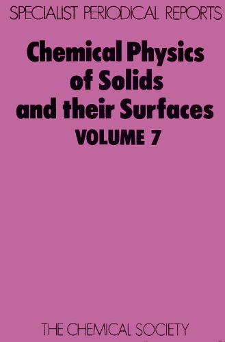 Chemical Physics of Solids and Their Surfaces: Volume 7 - Specialist Periodical Reports (Hardback)