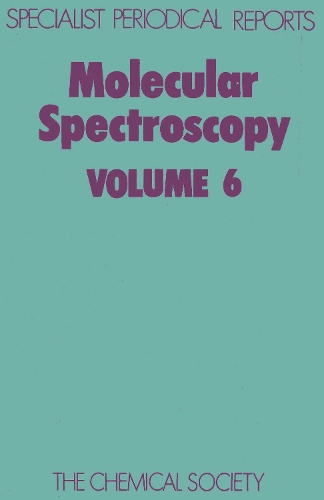 Molecular Spectroscopy Vol 6 (Hardback)