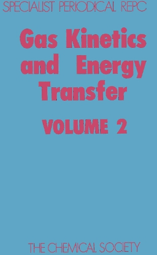 Gas Kinetics and Energy Transfer: Volume 2 (Hardback)