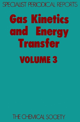 Gas Kinetics & Energy Transfer Vol 3 (Hardback)