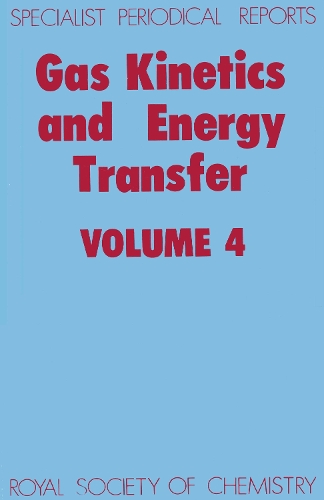 Gas Kinetics and Energy Transfer: Volume 4 (Hardback)