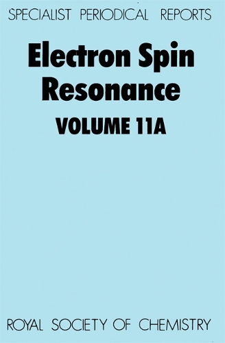 Electron Spin Resonance: Volume 11A - Specialist Periodical Reports (Hardback)