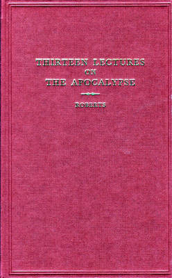 Thirteen Lectures on the Apocalypse (Hardback)
