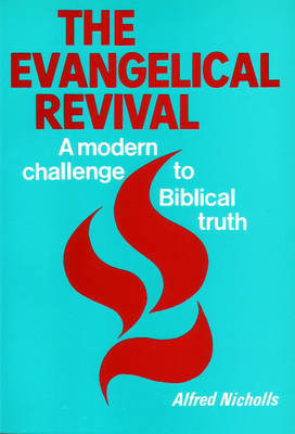 The Evangelical Revival: A Modern Challenge to Biblical Truth (Paperback)