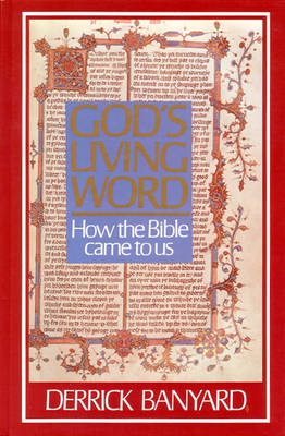 God's Living Word: How the Bible Came to Us (Hardback)