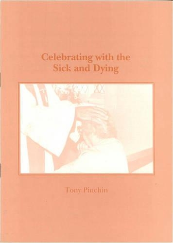 Celebrating with the Sick and Dying (Paperback)