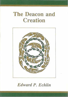 The Deacon and Creation (Paperback)