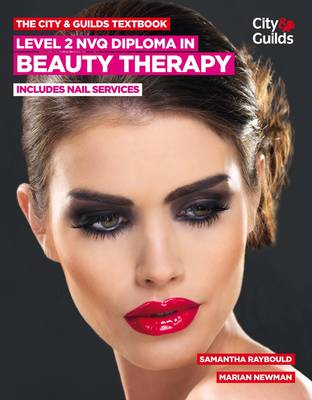 The City & Guilds Textbook: Level 2 NVQ Diploma in Beauty Therapy: includes Nails Services (Paperback)