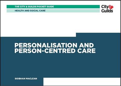Health & Social Care: Personalisation and Person-Centered Care Pocket Guide: v. 1 - City & Guilds Pocket Guide (Paperback)