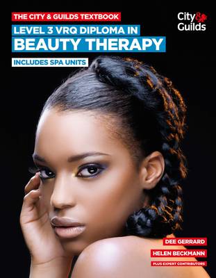 The City & Guilds Textbook: Level 3 VRQ Diploma in Beauty Therapy: Includes Spa Units (Paperback)