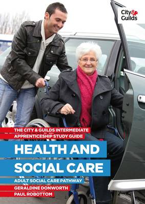 The City and Guilds Intermediate Apprenticeship Study Guide: Health and Social Care (Paperback)