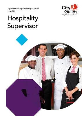 Level 3 Hospitality Supervisor - Food and Beverage Supervisor/Bar Supervisor: Apprenticeship Training Manual (Paperback)