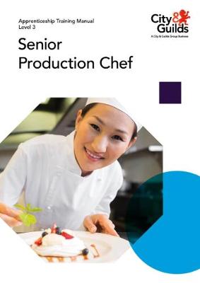 Level 3 Senior Production Chef: Apprenticeship Training Manual (Paperback)