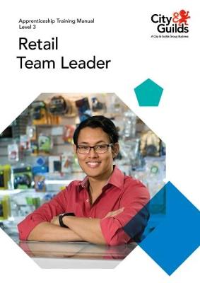 Level 3 Retail Team Leader: Apprenticeship Training Manual (Paperback)