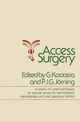 Access Surgery: A review of current techniques for vascular access for Haemodialysis, Chemotherapy and Total parenteral nutrition (Hardback)