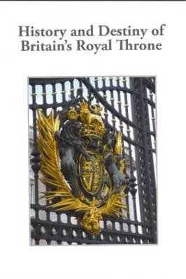 History and Destiny of Britain's Royal Throne (Paperback)