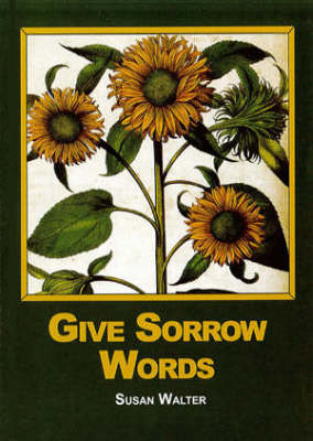 Give Sorrow Words (Hardback)