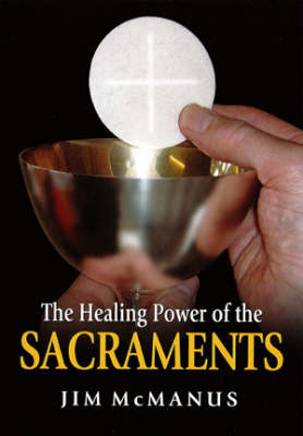 The Healing Power of the Sacraments (Paperback)