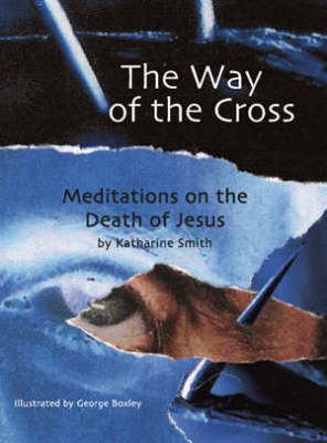 The Way of the Cross: Meditations on the Death of Jesus (Paperback)