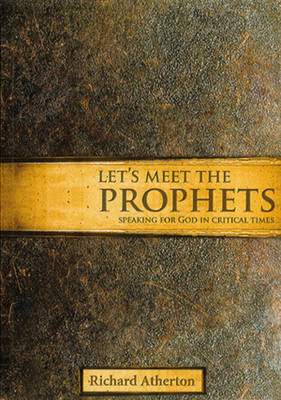 Let's Meet the Prophets: Speaking for God in Critical Times (Paperback)