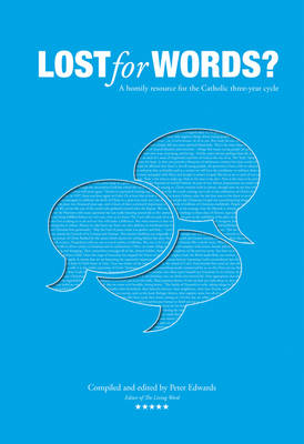 Lost for Words: A Homily Resource for the Catholic Three-year Cycle (Paperback)