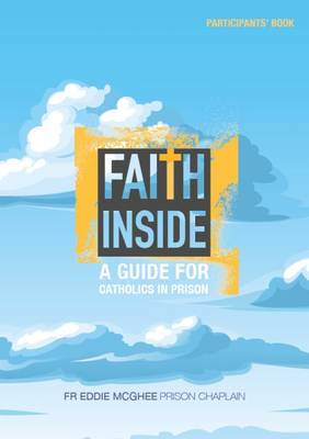 Faith Inside - Participant's Book: A Guide for Catholics in Prison (Paperback)