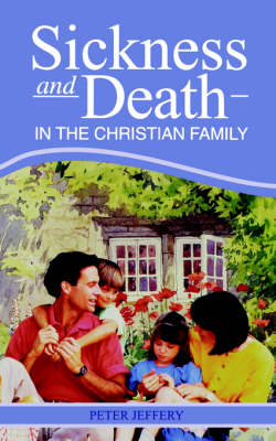 Sickness and Death in the Christian Family (Paperback)