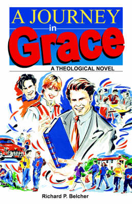 Journey in Grace: A Theological Novel (Paperback)