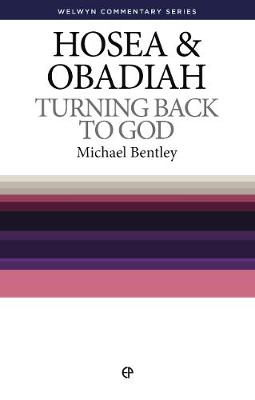 WCS Hosea and Obadiah: Turning Back to God - Welwyn Commentary Series (Paperback)