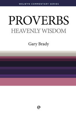 WCS Proverbs: Heavenly Wisdom - Welwyn Commentary Series (Paperback)