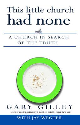 This Little Church Had None: A Church in Search of the Truth (Paperback)