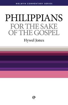 WCS Philippians: For the Sake of the Gospel - Welwyn Commentary Series (Paperback)