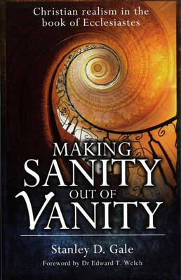 Making Sanity out of Vanity: Christian Realism in the Book of Ecclesiastes (Paperback)