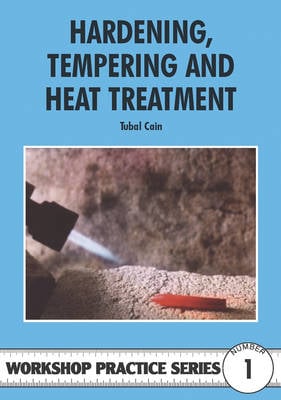 Hardening, Tempering and Heat Treatment - Workshop Practice 1 (Paperback)