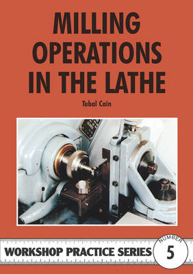 Milling Operations in the Lathe - Workshop Practice 5 (Paperback)