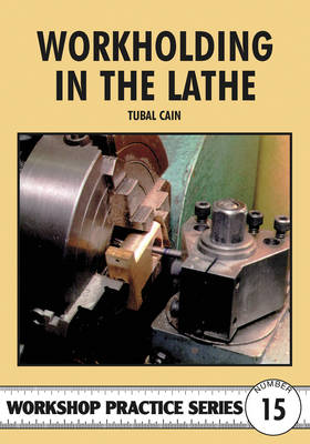 Workholding in the Lathe - Workshop Practice 15 (Paperback)