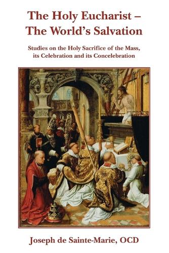 The Holy Eucharist - The World's Salvation (Paperback)