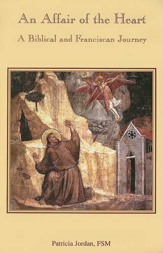 An Affair of the Heart: A Biblical and Franciscan Journey (Paperback)