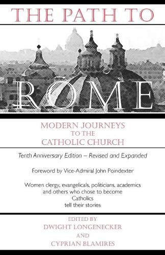 The Path to Rome Modern Journeys to the Catholic Church (Paperback)