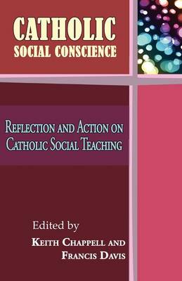 Catholic Social Conscience: Reflection and Action on Catholic Social Teaching (Paperback)