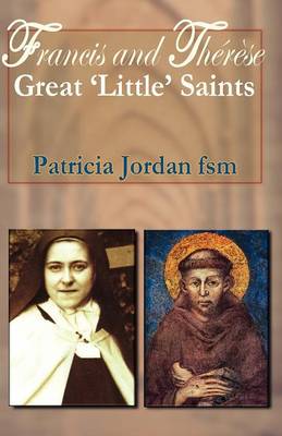 Francis and Therese: Great 'Little' Saints (Paperback)