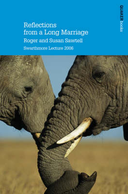 Reflections from a Long Marriage 2006: Swarthmore Lecture (Paperback)