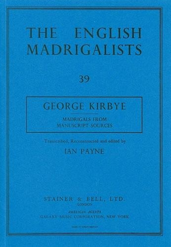 English Madrigalists: Madrigals from Manuscript Sources (G.Kirbye) Ed.I.Payne v. 39 (Paperback)