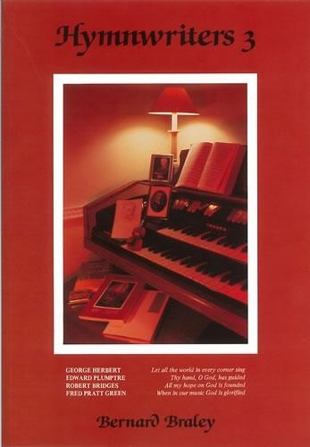 Hymn Writers: George Herbert, Edward Plumptre, Robert Bridges, Fred Pratt Green v. 3 (Paperback)