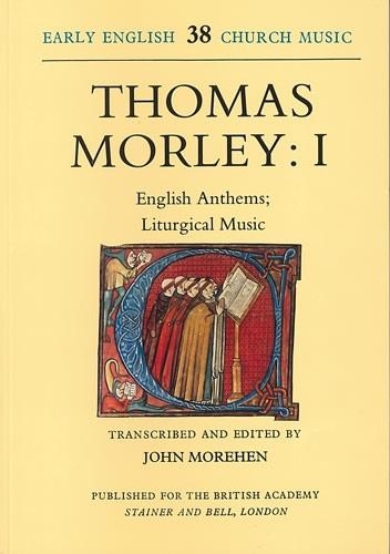 Early English Church Music: English Anthems: Liturgical Music (Thomas Morley) v. 38 (Paperback)
