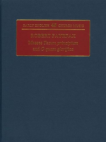 Robert Fayrfax II: Two Masses: Tecum Principium and O Quam Glorifica: v. 45: Early English Church Music - Early English Church Music 45 (Hardback)