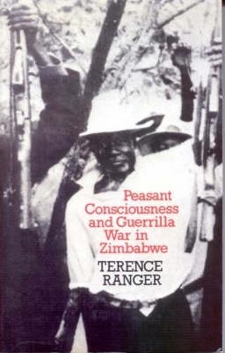 Peasant Consciousness and Guerrilla War in Zimbabwe: A Comparative Study (Paperback)