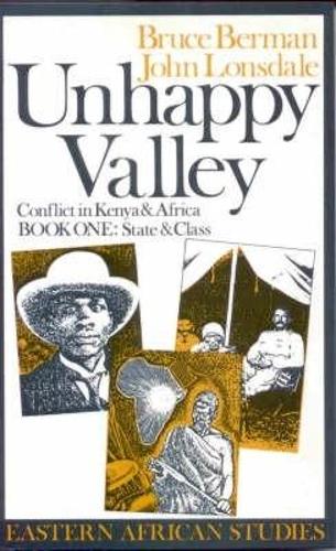 Unhappy Valley. Conflict in Kenya and Africa: Book One: State and Class - Eastern African Studies v. 1 (Paperback)
